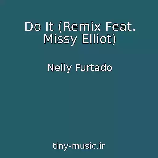 کاور آهنگ Do It (Remix Feat. Missy Elliot) از Nelly Furtado