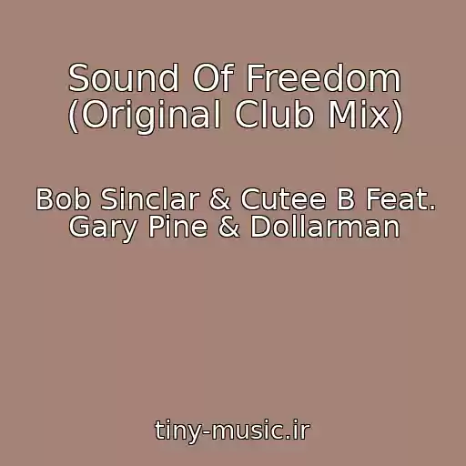 کاور آهنگ Sound Of Freedom (Original Club Mix) از Bob Sinclar & Cutee B Feat. Gary Pine & Dollarman
