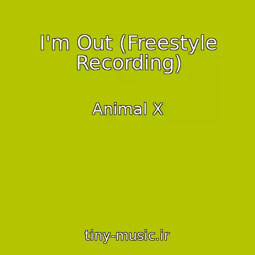کاور آهنگ I'm Out (Freestyle Recording) از Animal X