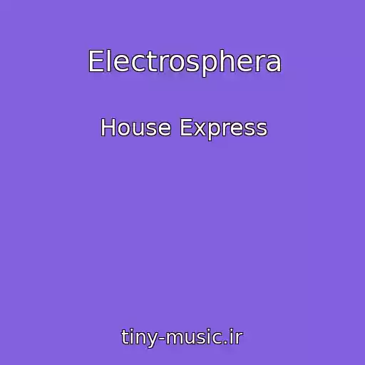 کاور آهنگ Electrosphera از House Express