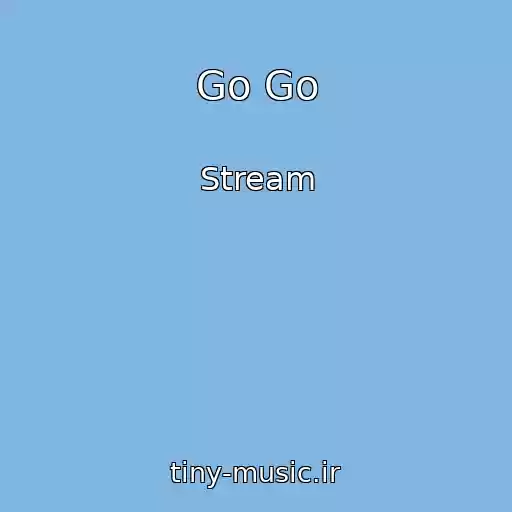کاور آهنگ Go Go از Stream