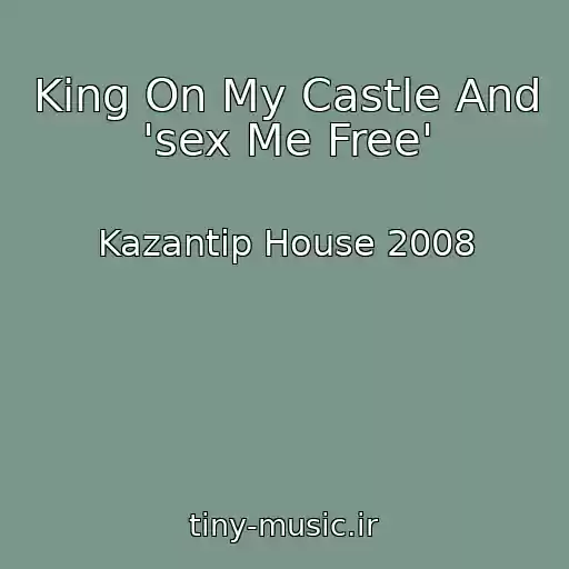 کاور آهنگ King On My Castle And 'sex Me Free' از Kazantip House 2008