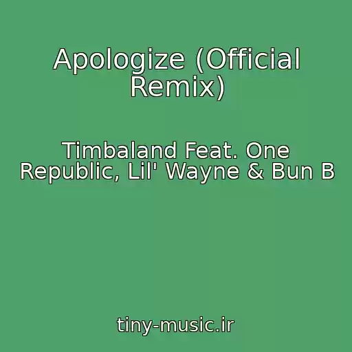 کاور آهنگ Apologize (Official Remix) از Timbaland Feat. One Republic, Lil' Wayne & Bun B