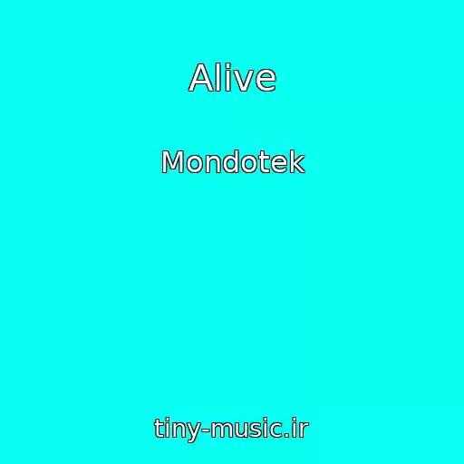 کاور آهنگ Alive از Mondotek