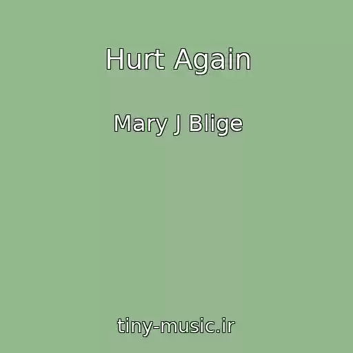 کاور آهنگ Hurt Again از Mary J Blige