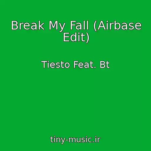 کاور آهنگ Break My Fall (Airbase Edit) از Tiesto Feat. Bt