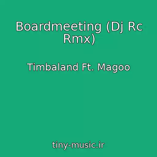 کاور آهنگ Boardmeeting (Dj Rc Rmx) از Timbaland Ft. Magoo