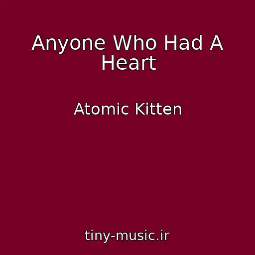 کاور آهنگ Anyone Who Had A Heart از Atomic Kitten