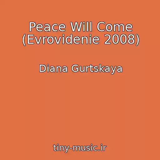 کاور آهنگ Peace Will Come (Evrovidenie 2008) از Diana Gurtskaya