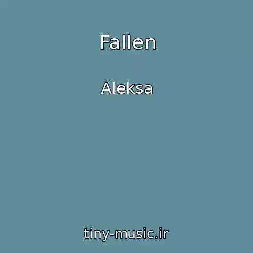 کاور آهنگ Fallen از Aleksa