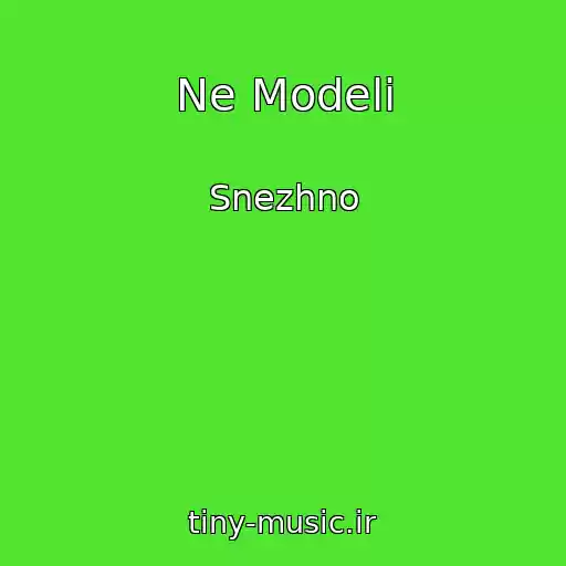 کاور آهنگ Ne Modeli از Snezhno
