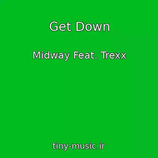 کاور آهنگ Get Down از Midway Feat. Trexx