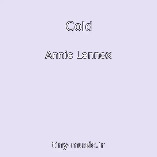 کاور آهنگ Cold از Annie Lennox