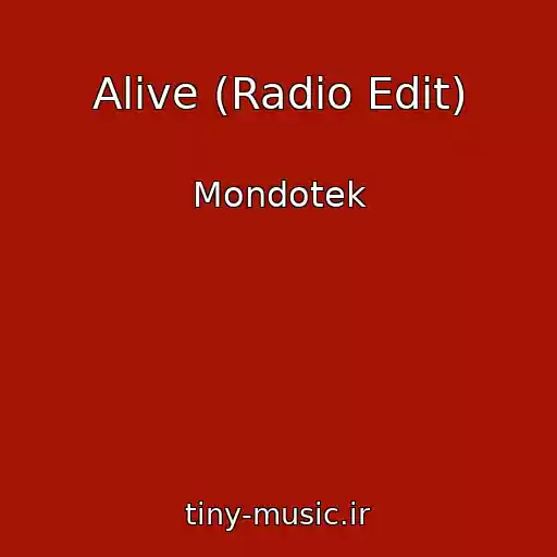 کاور آهنگ Alive (Radio Edit) از Mondotek