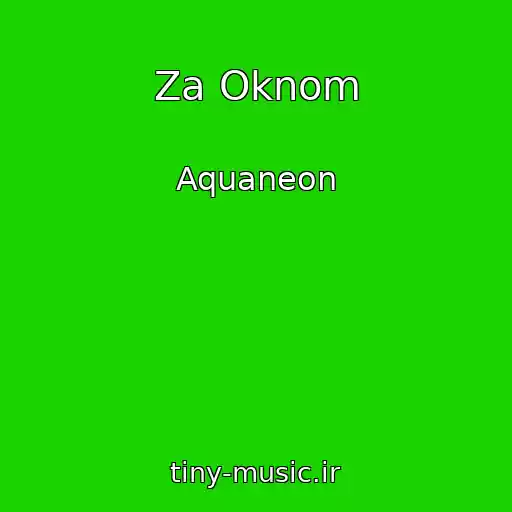 کاور آهنگ Za Oknom از Aquaneon