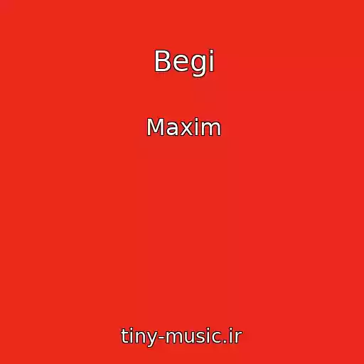 کاور آهنگ Begi از Maxim