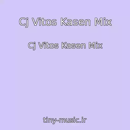 کاور آهنگ Cj Vitos Kasen Mix از Cj Vitos Kasen Mix