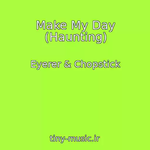 کاور آهنگ Make My Day (Haunting) از Eyerer & Chopstick