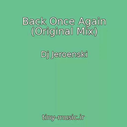 کاور آهنگ Back Once Again (Original Mix) از Dj Jeroenski