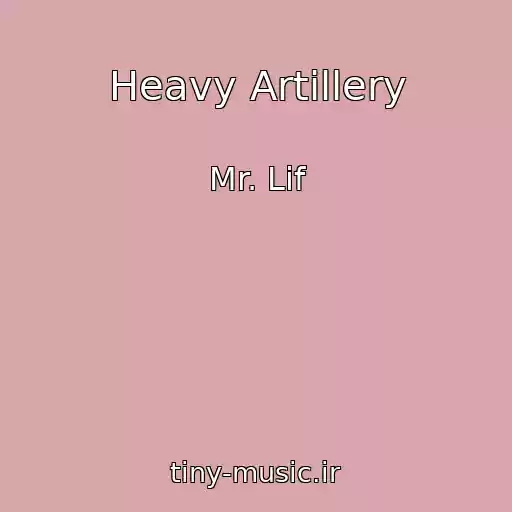 کاور آهنگ Heavy Artillery از Mr. Lif