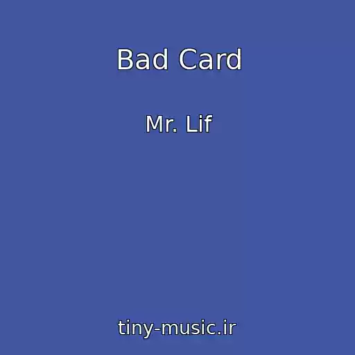 کاور آهنگ Bad Card از Mr. Lif