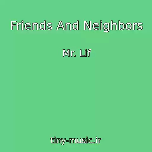 کاور آهنگ Friends And Neighbors از Mr. Lif