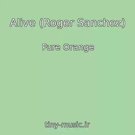 کاور آهنگ Alive (Roger Sanchez) از Pure Orange