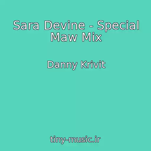 کاور آهنگ Sara Devine - Special Maw Mix از Danny Krivit