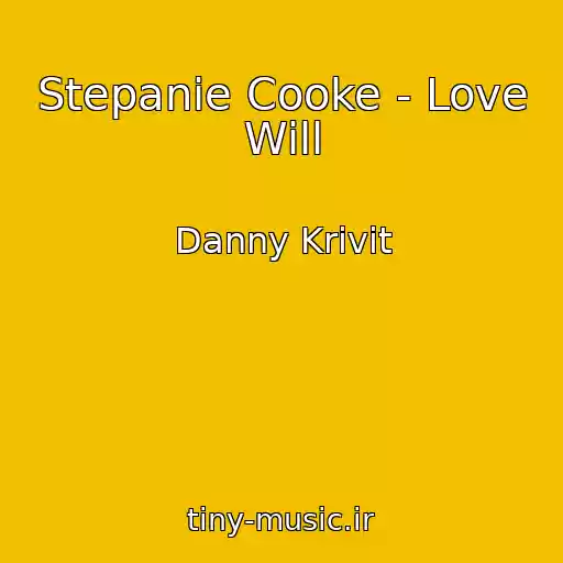 کاور آهنگ Stepanie Cooke - Love Will از Danny Krivit