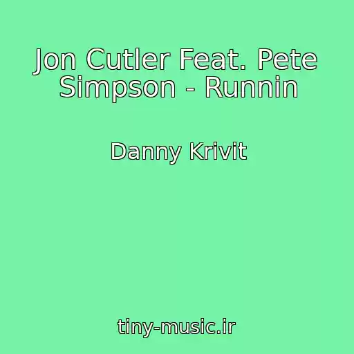 کاور آهنگ Jon Cutler Feat. Pete Simpson - Runnin از Danny Krivit