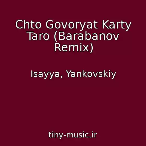 کاور آهنگ Chto Govoryat Karty Taro (Barabanov Remix) از Isayya, Yankovskiy