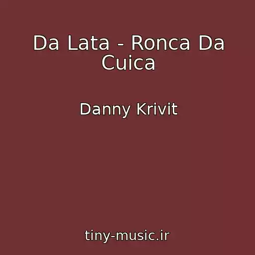 کاور آهنگ Da Lata - Ronca Da Cuica از Danny Krivit