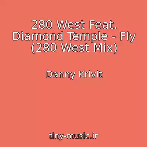 کاور آهنگ 280 West Feat. Diamond Temple - Fly (280 West Mix) از Danny Krivit