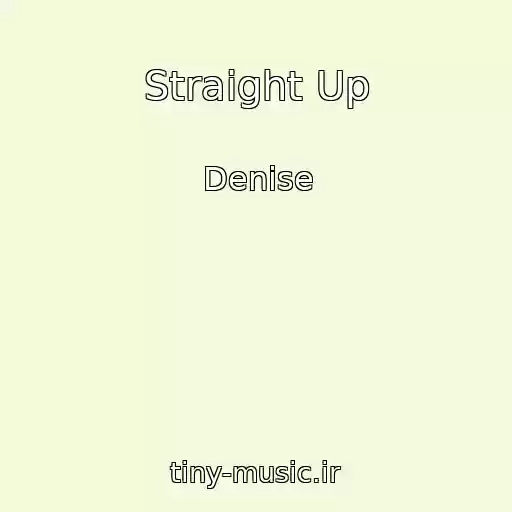 کاور آهنگ Straight Up از Denise