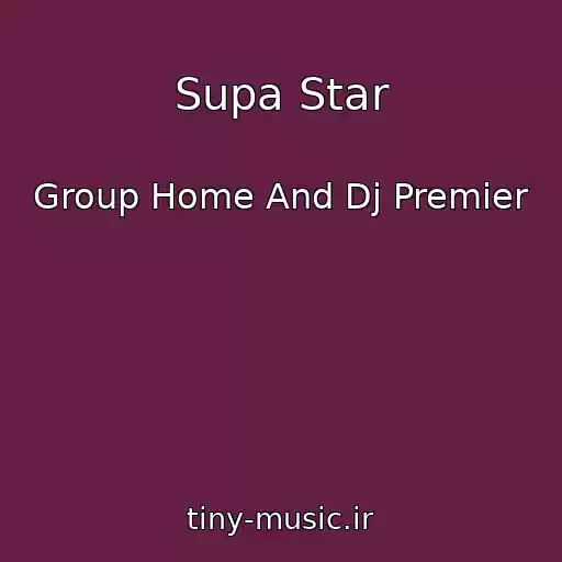 کاور آهنگ Supa Star از Group Home And Dj Premier