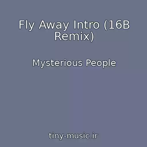 کاور آهنگ Fly Away Intro (16B Remix) از Mysterious People
