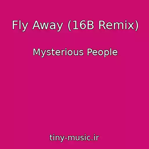 کاور آهنگ Fly Away (16B Remix) از Mysterious People