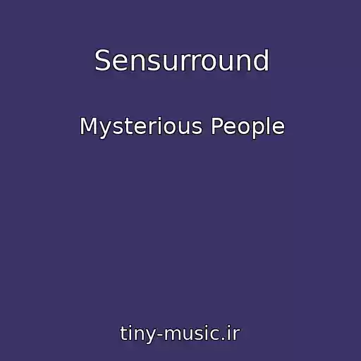 کاور آهنگ Sensurround از Mysterious People