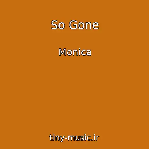 کاور آهنگ So Gone از Monica