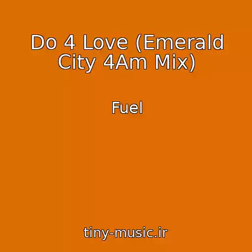 کاور آهنگ Do 4 Love (Emerald City 4Am Mix) از Fuel