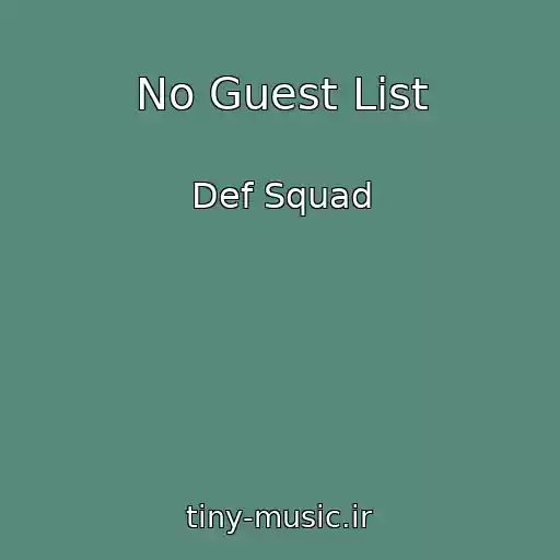 کاور آهنگ No Guest List از Def Squad