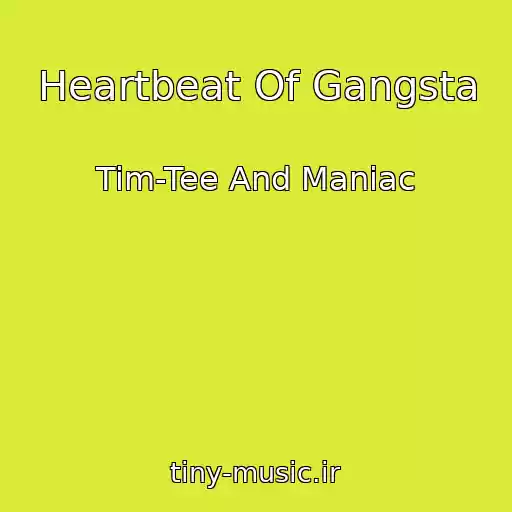 کاور آهنگ Heartbeat Of Gangsta از Tim-Tee And Maniac