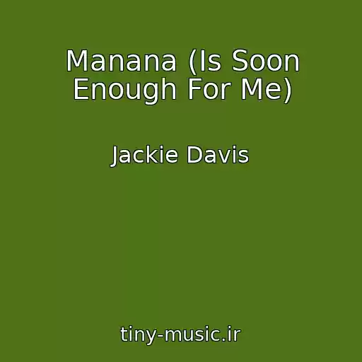 کاور آهنگ Manana (Is Soon Enough For Me) از Jackie Davis