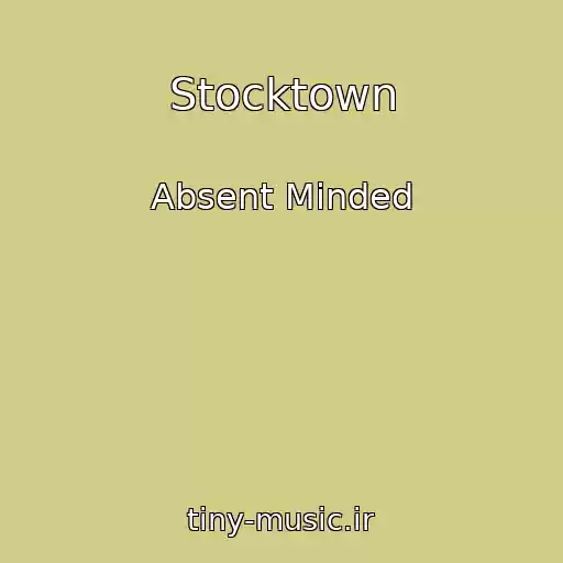 کاور آهنگ Stocktown از Absent Minded