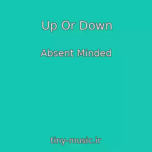 کاور آهنگ Up Or Down از Absent Minded