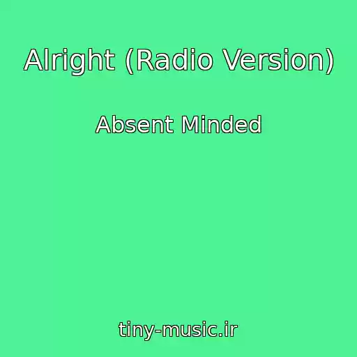 کاور آهنگ Alright (Radio Version) از Absent Minded
