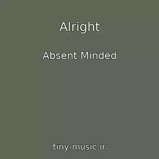 کاور آهنگ Alright از Absent Minded