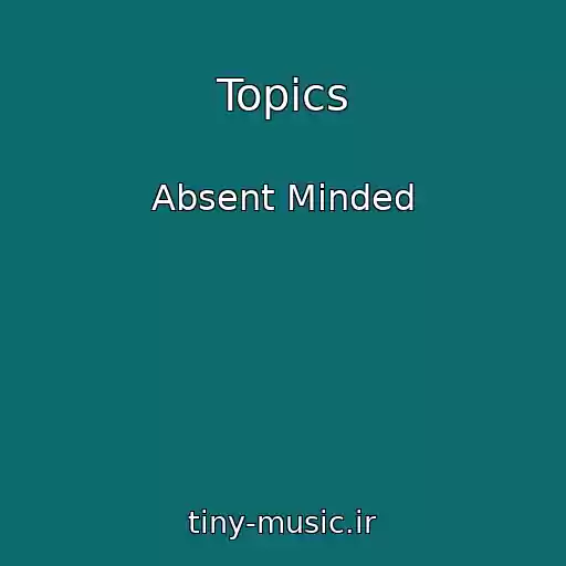 کاور آهنگ Topics از Absent Minded