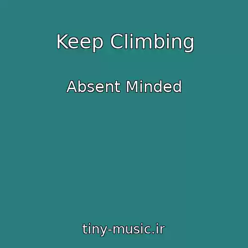 کاور آهنگ Keep Climbing از Absent Minded