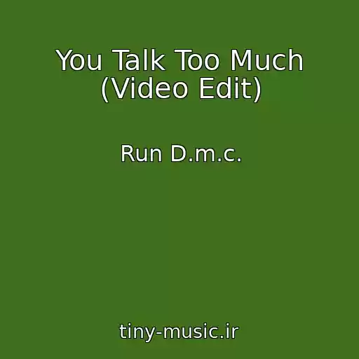 کاور آهنگ You Talk Too Much (Video Edit) از Run D.m.c.